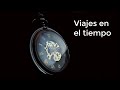 Los Viajes en el Tiempo