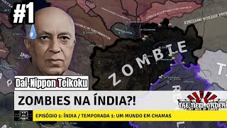 ZOMBIES NA ÍNDIA?! | Hearts of Iron IV | The New Order: Last Days of Europe #1