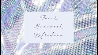 Final Homework Reflection