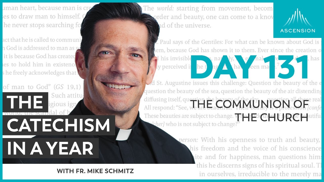 Day 131: The Communion of the Church — The Catechism in a Year (with Fr. Mike Schmitz)