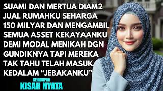 DIAM DIAM SUAMI DAN MERTUA JUAL RUMAHKU DAN AMBIL SEMUA HARTAKU - KUSIAPKAN JEBAKAN UNTUK MEREKA..