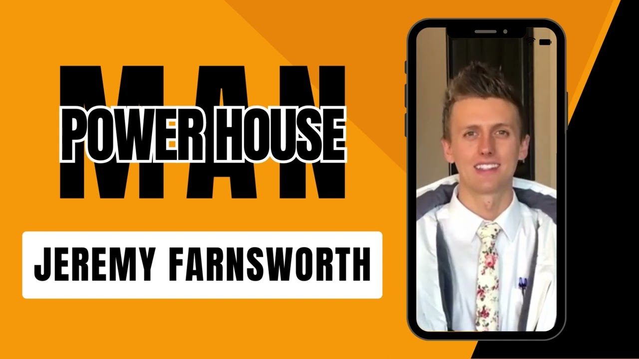 Powerhouse Man Success Story | Jeremy Farnsworth