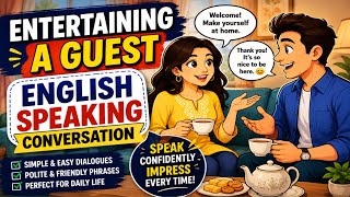 Entertaining a Guest English Speaking Conversation | English Subtitles |#english #learnenglish