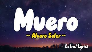 Alvaro Soler - Muero ( Letras / Lyrics )