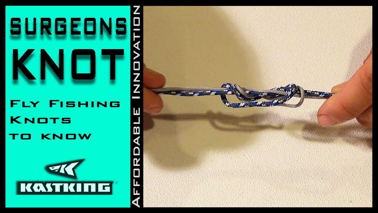How to Tie a Surgeon's Knot for Fly Fishing KastKing Fly Fishing for