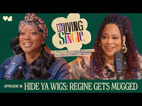Hide Ya Wigs Regine Gets Mugged S1 E16 Full Episode ReLiving Single Podcast 