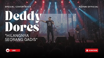 Deddy Dores - Hilangnya Seorang Gadis | Cover Rock Orkestra Rayan Official Bikin Terharu!