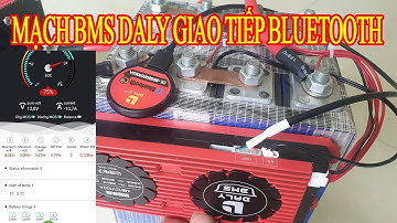 Hướng dẫn cài đặt, kết nối mạch BMS daly giao tiếp Bluetooth