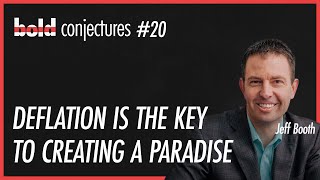 #20 Jeff Booth - Deflation is the Key to Creating a Paradise