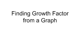 Finding Growth Factor from a Graph