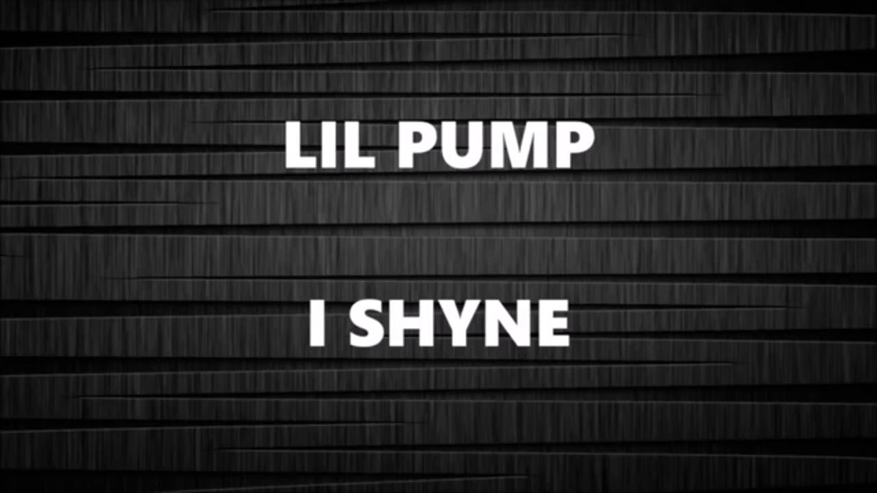 Lil pump-i shyne (lyric video)