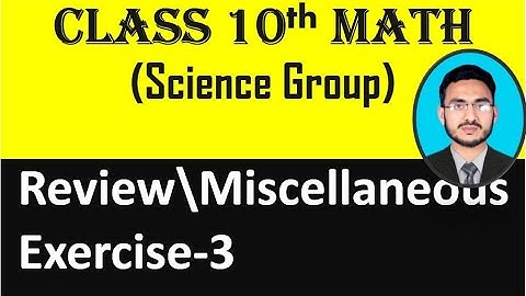 Class 10 Math(Science Group) Miscellaneous Exercise 3 || Chapter 3 Review Exercise