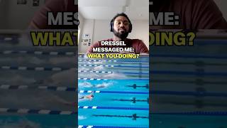 Dressel Messaged Me: What Are You Doing?