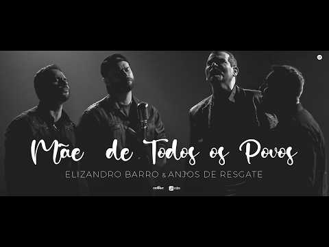 Mãe de todos os povos - Elizandro Barro & Anjos de Resgate (Clipe Oficial)