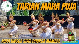 Tarian Maha Puja Dalam Acara Mlaspas \u0026 Peresmian Pura Lingga Siwa Dhurga Mambal / Kadek Siwa Ambara