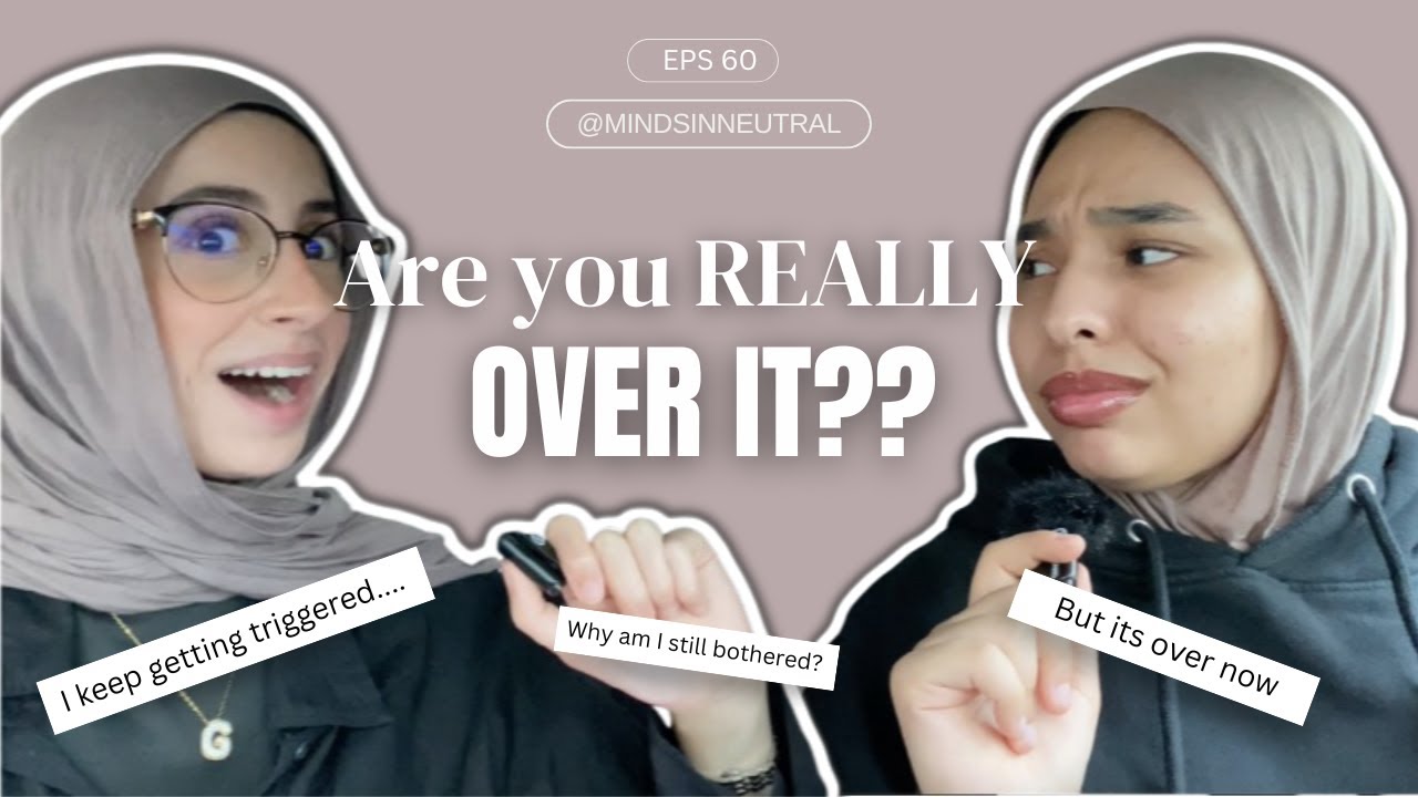 Eps 60 - You moved on... but did you truly heal?