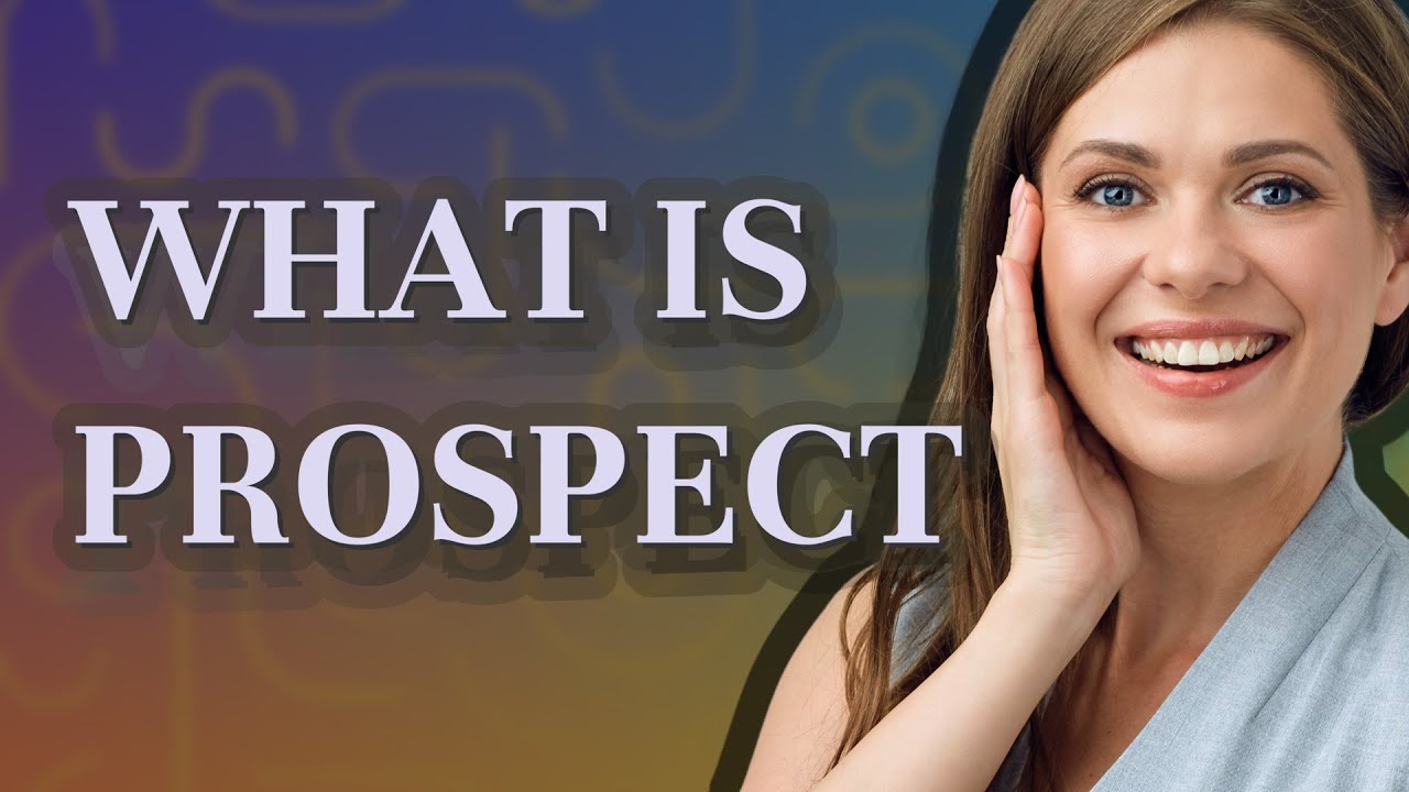 Prospect | meaning of Prospect
