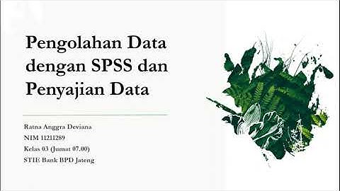 Pengolahan Data dengan SPSS dan Penyajian Data Bagian 2