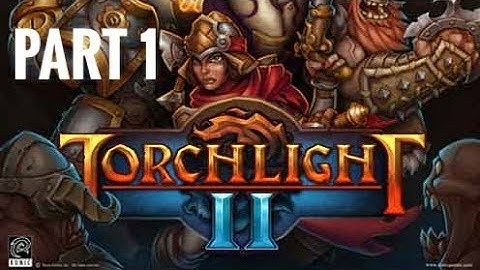 Torchlight 2 - A first look (5 years in the making) Part 1 PC