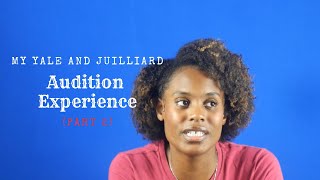My Yale and Juilliard Audition Experience Part 2