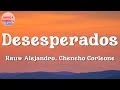 Rauw Alejandro & Chencho Corleone – Desesperados | Aventura, Daddy Yankee, Shakira (Letra\Lyrics)