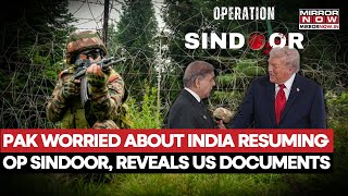 'India Has Only Paused Operation Sindooor', US Documents Reveal The Fear Of Pakistan Government