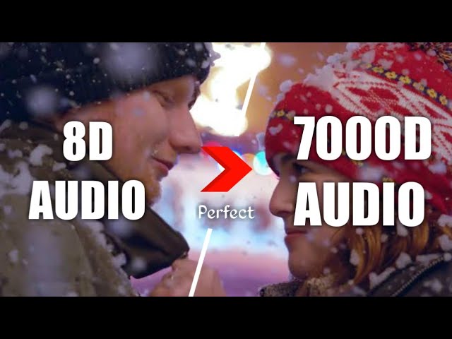 Ed Sheeran - Perfect (7000D AUDIO | Not 8D Audio)Use HeadPhone | Share class=