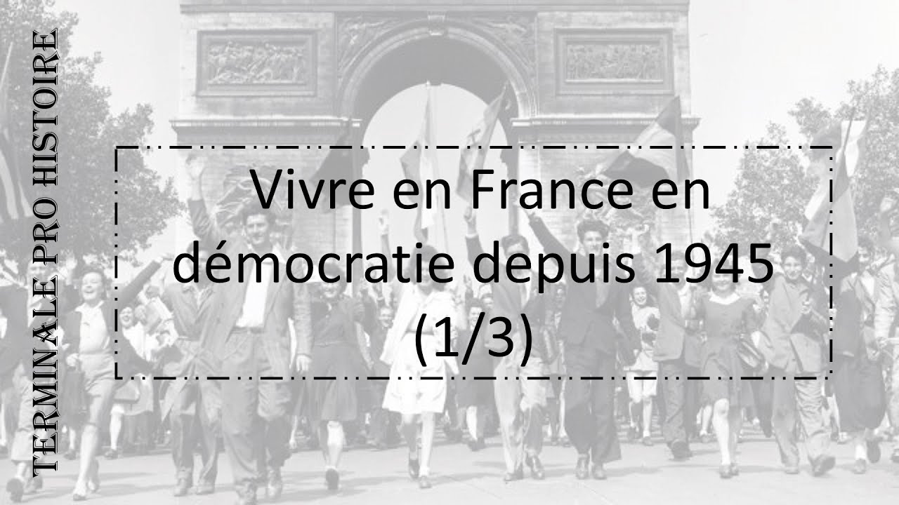 Terminale Pro Vivre En France En Démocratie Depuis 1945 13 Youtube
