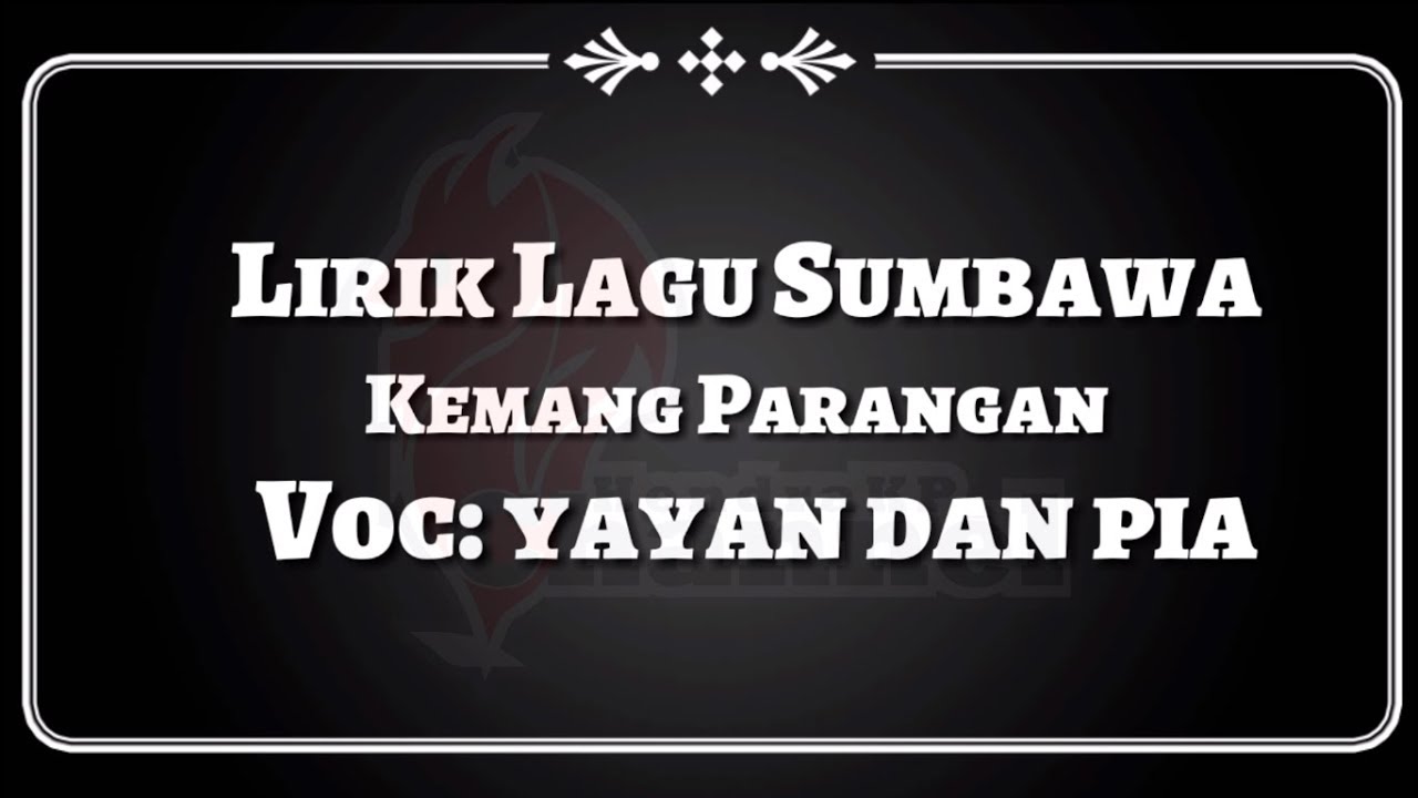 Lirik Lagu Sumbawa - Kemang parangan (Voc: yayan dan pia)