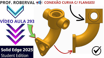 AULA 293-Exercício 273_Modelamento da Conexão Curva com Flanges no Solid Edge 2025