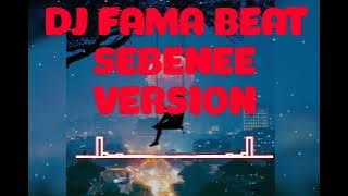 DJ FAMA BEAT - SEBENEE VERSION