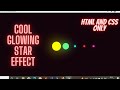 Cool Glowing Star Effects Using HTML and CSS Only | Amit Tutorial