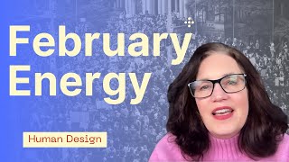 February 2026 Forecast: Tribal Energy & Emotional Tipping Points(Human Design)