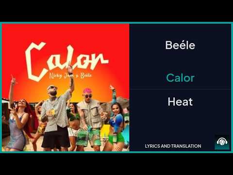 Beéle - Calor Lyrics English Translation - ft Nicky Jam - Spanish and English Dual Lyrics