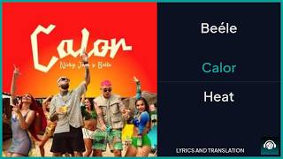 Beéle - Calor Lyrics English Translation - ft Nicky Jam - Spanish and English Dual Lyrics