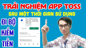Trải nghiệm sau một thời gian sử dụng app toss