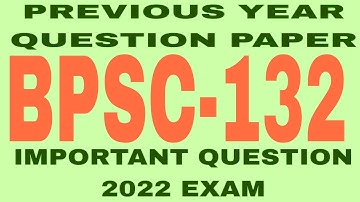 BPSC 132 Previous year question paper ! important question 2022 exam !