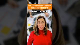Skilled Trades PR Pathways Surge with $6B Plan @EivyJoyQuito