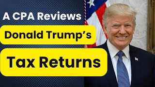 Review of Donald Trump's Tax Returns (By a Tax CPA)