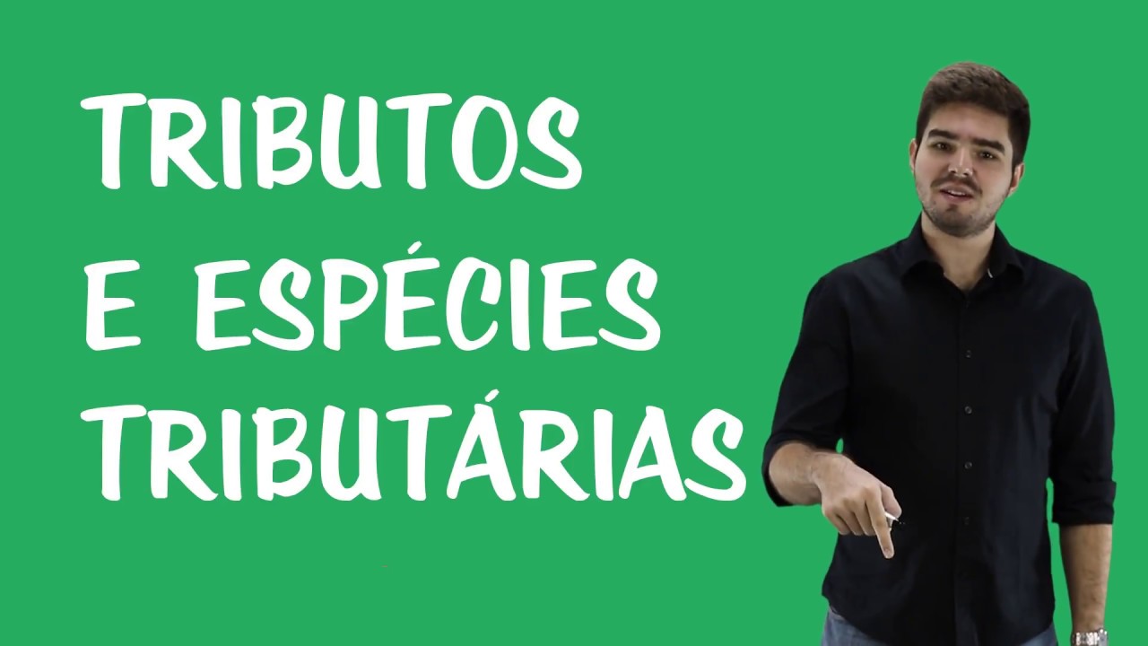 Tributação e Orçamento - Tributos e Espécies Tributárias