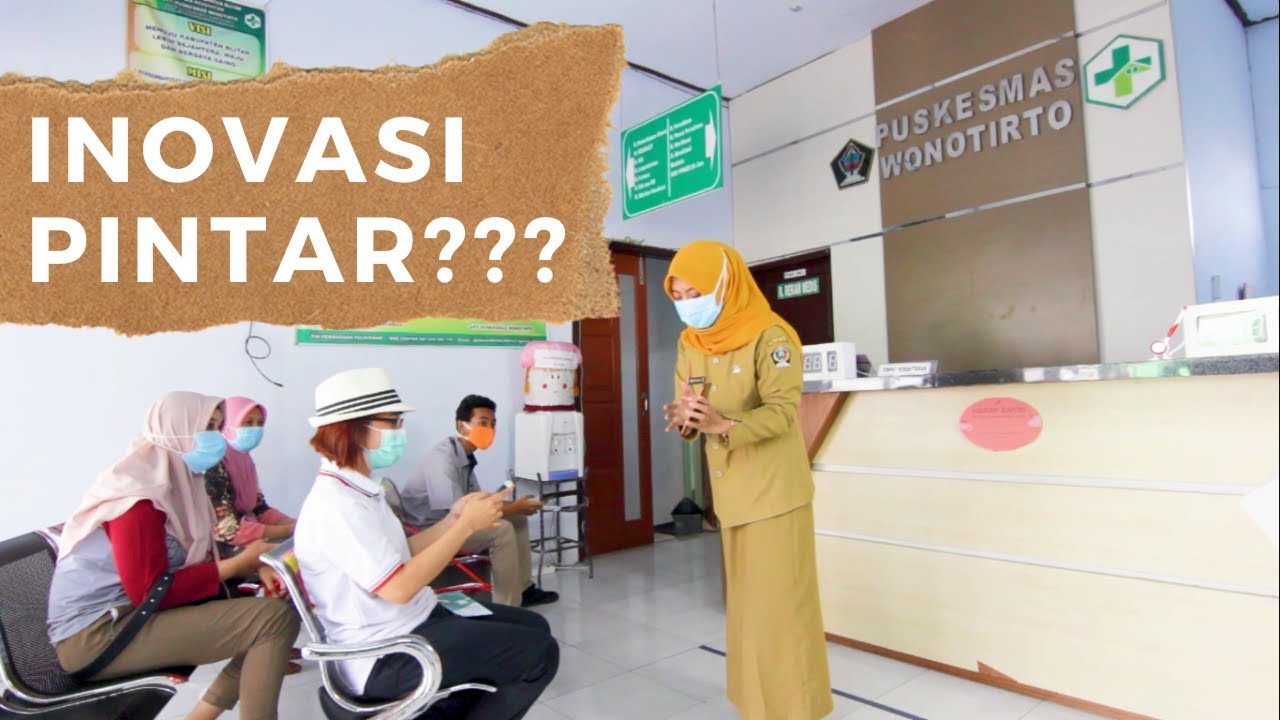 INOVASI PINTAR??? - INOVASI PELAYANAN PUSKESMAS WONOTIRTO