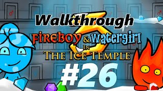 Fireboy and Watergirl: The Ice Temple - Walkthrough Level 26