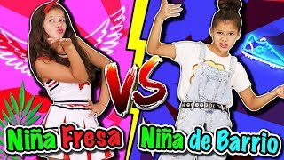 🎀 ¡¡CHICA FRESA VS CHICA de BARRIO!! 💪 NIÑA FRESA Y NIÑA DE ...