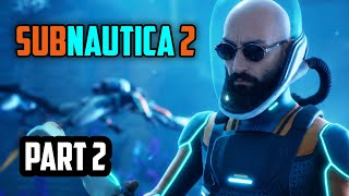 Subnautica 2 — Subnautica 2 | Part 2