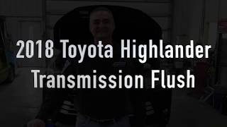 2018 Toyota Highlander Transmission Flush