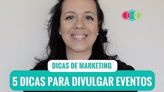 5 Dicas Para Divulgar Seu EVENTO ::: MKT2Minutos