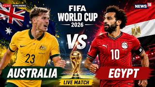 LIVE: Australia vs Egypt LIVE: FIFA World Cup 2026 Round of 32 | Winner Advances | N18G