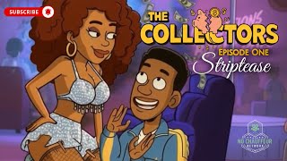The COLLECTORS – EP 1: “Striptease” from Exotic Dancer to Debt Collector