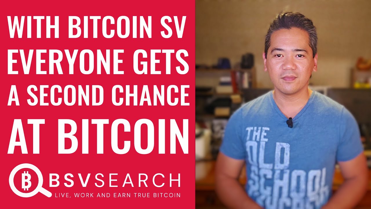 With Bitcoin SV, Everyone Gets a Second Chance at Bitcoin - YouTube