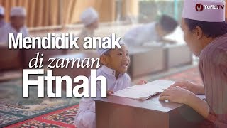 Bincang Santai: Tips Mendidik Anak di Zaman Fitnah - Ustadz Muhammad Elvy Syam, Lc.